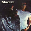 Macho - I'm a man
